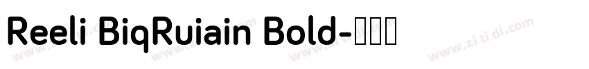 Reeli BiqRuiain Bold字体转换